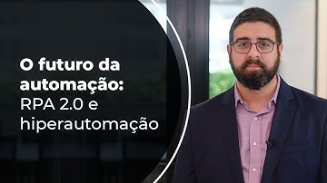 O futuro da automação: RPA 2.0 e hiperautomação