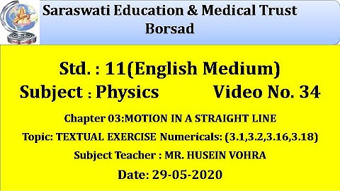 PHY(ENG. MED) CLASS 11|29-05-2020|CHAP 03: MOTION IN A STRAIGHT LINE (PART-34) ~ BY HUSEIN VOHRA