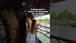 8 things girls in hostels are exhausted by constantly explaining