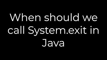 Java :When should we call System.exit in Java(5solution)
