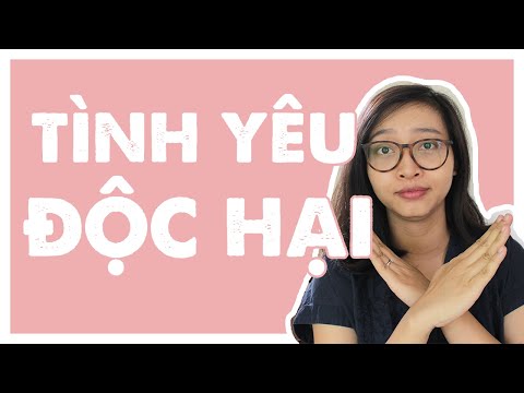 Video: 9 Dấu Hiệu Cho Thấy Bạn đang ở Trong Một Mối Quan Hệ độc Hại