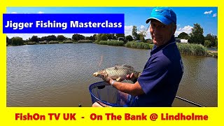 Jigger Fishing Master Class : FishOn TV UK : @ Lindholme Lakes : Check out the NEW SHOP!