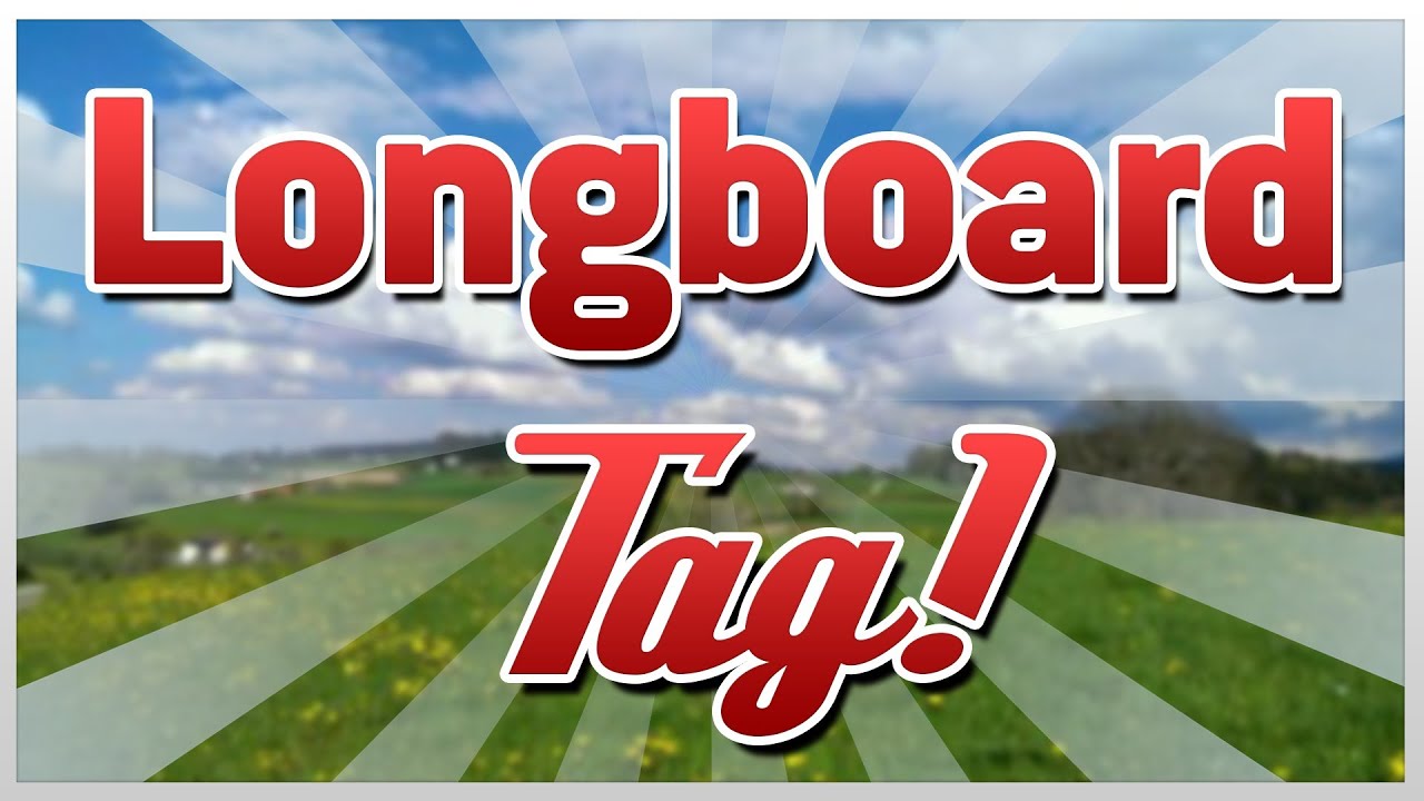 Longboard Tag! | DerPumpkin