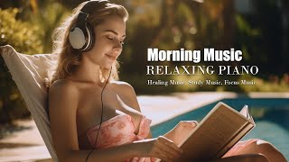Focus Music/ MORNING MUSIC/  Calm Piano For Studying/Relaxing Nature Video, Meditation Music by Good Morning Music 80 views 6 months ago 59 minutes