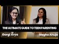 Mastering the art of teen parenting with ms megha ahuja 