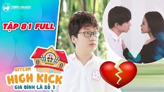 Gia đình là số 1 sitcom | tập 81 full: Đức Minh tan nát lòng khi chứng kiến bạn thân hôn người yêu