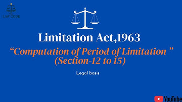 4. Computation of Period of Limitation | Sections 12–15 Explained | Limitation Act 1963.