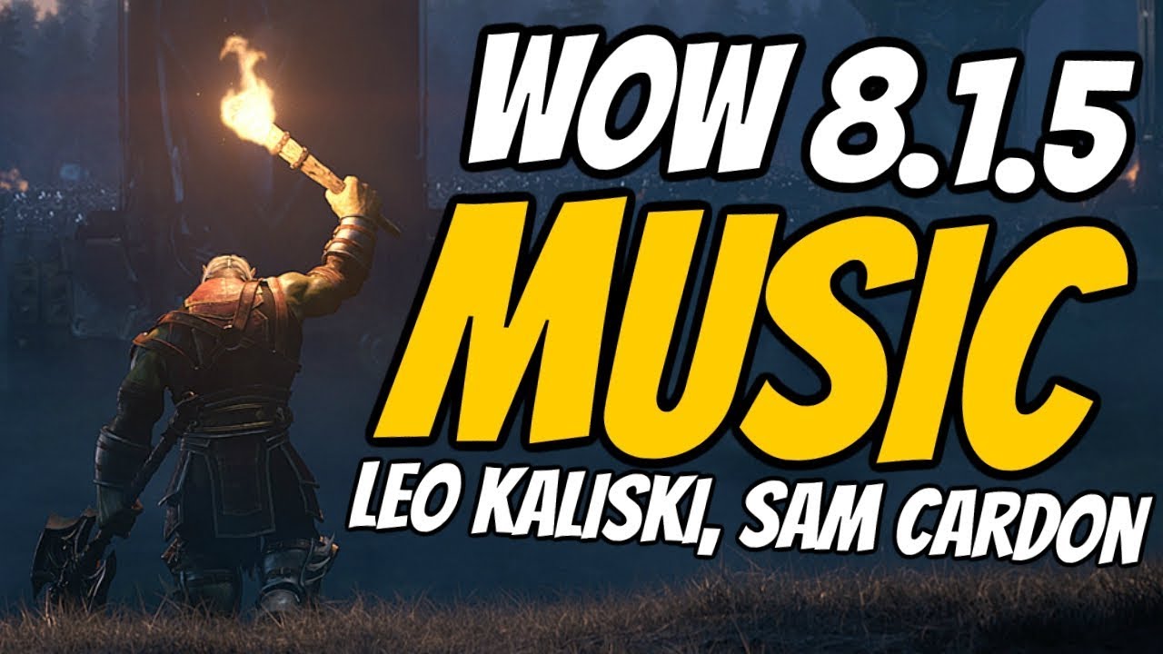 WoW Patch 8.1.5 Music All Tracks (Leo Kaliski, Sam Cardon) World of Warcraft Battle for Azeroth
