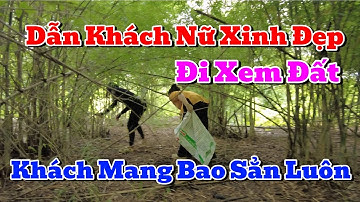 Khách Nữ xinh đẹp, đi xem đất mà mang theo bao #bdsdongnai #bdsbinhphuoc