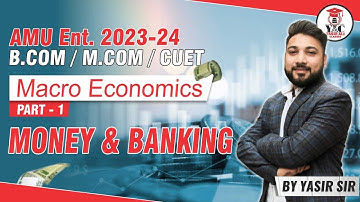 Money and Banking | Macro Economics | B.com | M.com Entrance 23-24 | AMU | CUET | BHU