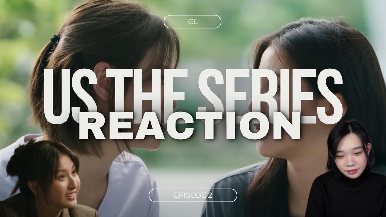 Us รักของเรา Ep 2 Reaction