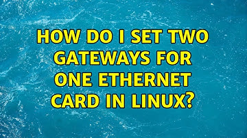 How do I set two gateways for one ethernet card in linux?