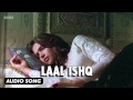 Laal Ishq  Full Audio Song  Goliyon Ki Raasleela Ram leela