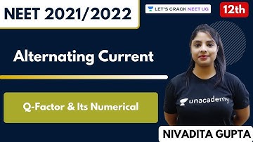Alternating Current - Q-Factor & Its Numerical | Class 12th | NEET 2021/2022