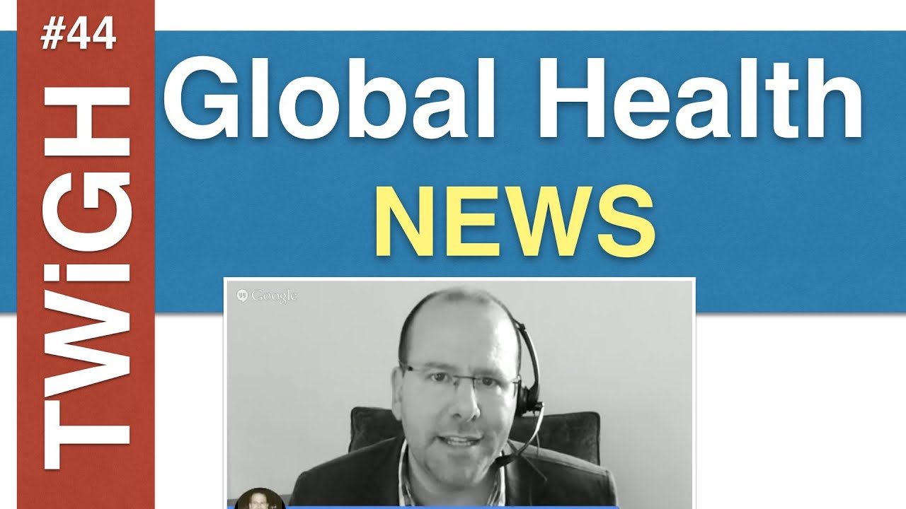 TWiGH Global Health News RoundUp!