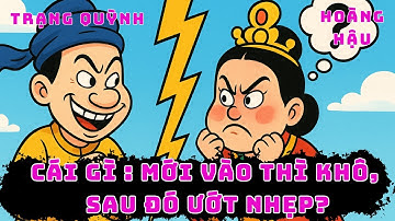 Trạng Quỳnh Thách Đố Hoàng Hậu: Cái Gì Mới Vào Thì Khô, Sau Đó Ướt Nhẹp?