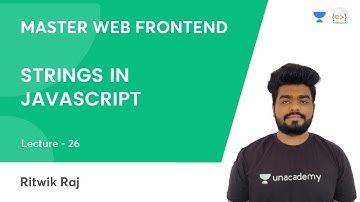 L26 | Strings in JavaScript | JS | Frontend Dev | Ritwik Raj