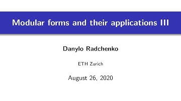 Modular forms and their applications (Part 3) - Danylo Radchenko