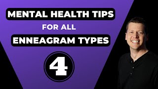 Why Enneagram 4’s Mental Health Tips Are a Gamechanger!
