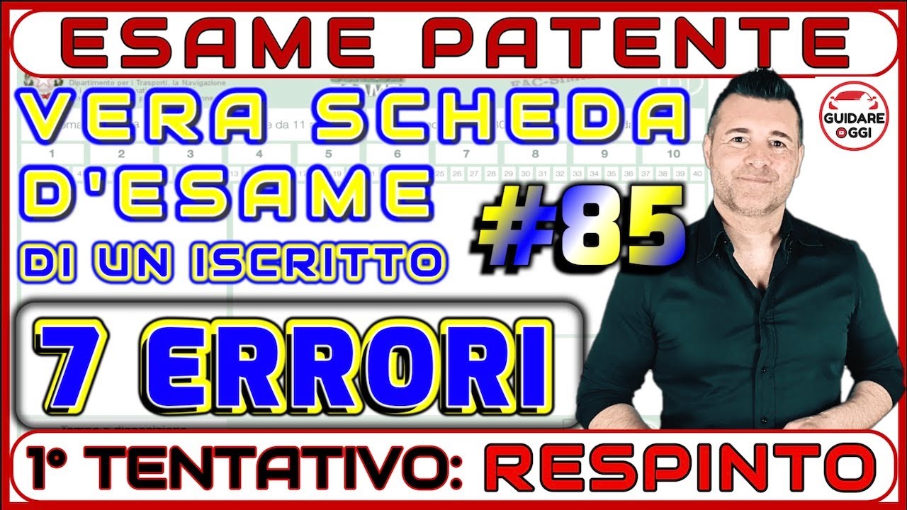 7 ERRORI: RESPINTO - LA VERA SCHEDA D’ESAME PATENTE DI UN ISCRITTO AL CANALE #85 - QUIZ PATENTE 2025