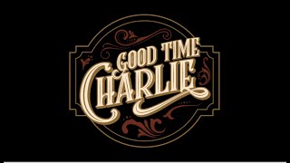 Good Time Charlie/Country Summer 2019