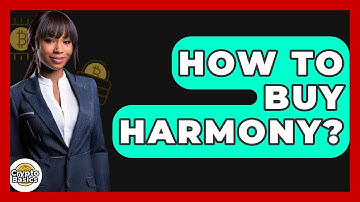How To Buy Harmony? - CryptoBasics360.com