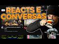 REACTS &amp; CONVERSAS: Se atualizando das tretinhas!