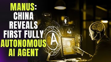 Manus: China reveals first fully autonomous AI agent