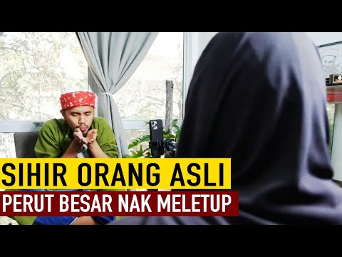 SIHIR ORANG ASLI - PERUT BESAR NAK MELETUP