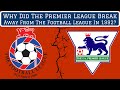 Why Did The Premier League Break Away From The Football League in 1992?