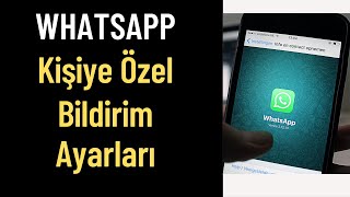 WHATSAPP KİŞİYE ÖZEL BİLDİRİM AYARLARI |  Bildirim Sesi, Zil Sesi Resimi