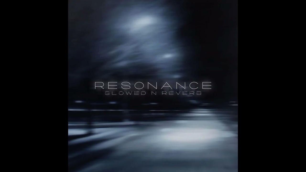 RESONANCE (Slowed + Reverb) noturgf KPS