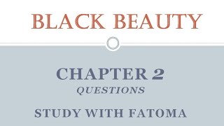 أهم الأسئلة عن Chapter 2 من قصة Black Beauty