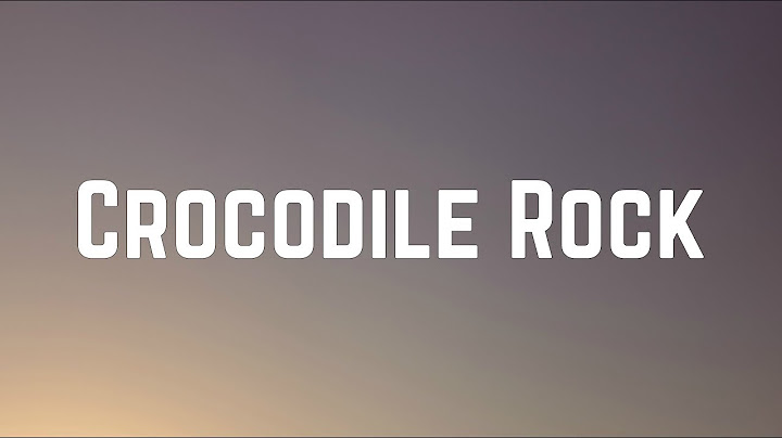 Crocodile Rock Lyric Video version - Lyric Video performance video thumbnail