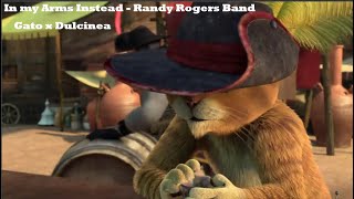 In My Arms Instead Randy Rogers Band Gato con botas Gato x Dulcinea SUB ESPAÑOL