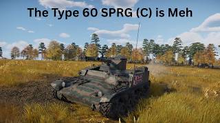 War Thunder: The Type 60 SPRG (C) is Meh