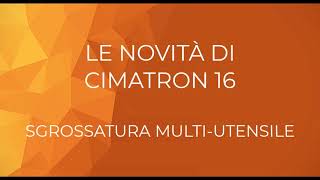 Cimatron 16 - Sgrossatura Multi-Utensili