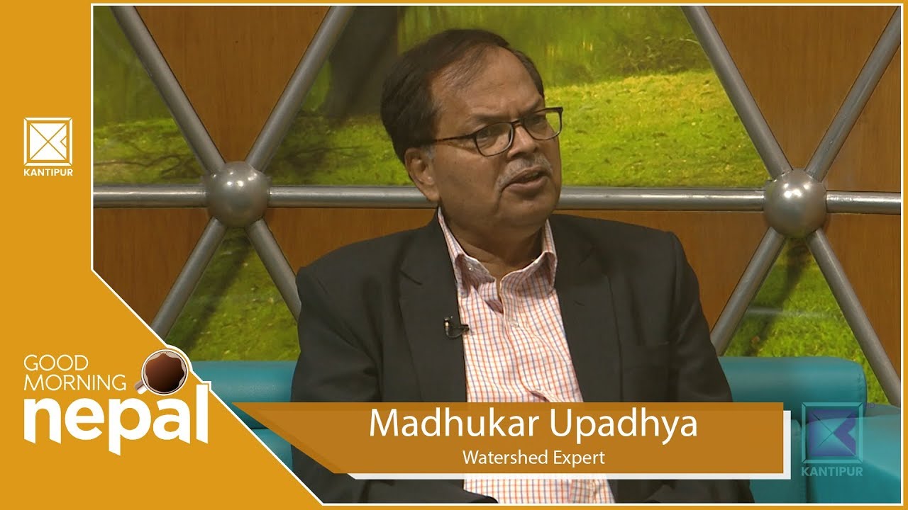 morning talk shows uk Madhukar Upadhya | Watershed Expert | Good Morning Nepal - 28 June 2019