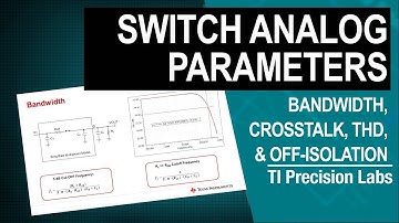 Bandwidth, crosstalk, off-isolation and THD+noise