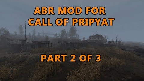 ABR Mod for Call of Pripyat - English Playthrough Part 2 of 3
