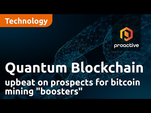 Quantum Blockchain Technologies CEO upbeat on prospects for bitcoin mining "boosters"