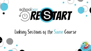 Schoology ReStart | Linking Sections of the Same Course