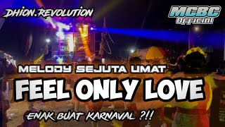 DJ FEEL ONLY LOVE X MELODI SEJUTA UMAT enak buat karnaval Dhion Revolution