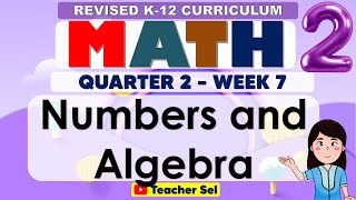 Math 2 Quarter 2 Week 7 Revised K-12 Numbers and Algebra