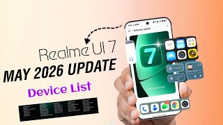 Realme UI 7.0 May 2026 Updated Full Device list | realme Android 16 Update &amp; Top Features ⚡