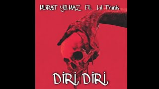 Murat Yılmaz Ft. Lil Think - Diri Diri (Official Video)