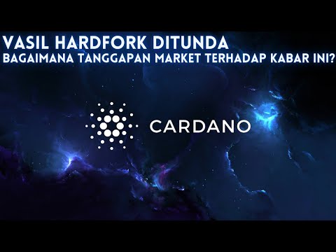 [CARDANO]🚨VASIL HARDFORK🚨VASIL HARDFORK DITUNDA | RESPOND MARKET TERHADAP BERITA INI?? | BAD NEWS??