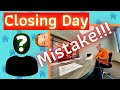 DON'T Make this MISTAKE at Your House Closing!!