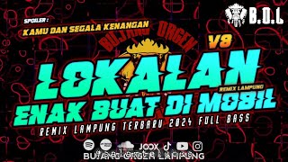 SPESIAL LOKALAN REMIX LAMPUNG TERBARU V8 AYING ADI FULL BASS || BUJANG ORGEN LAMPUNG 2024