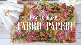 How To Make FABRIC PAPER! Step By Step EASY TUTORIAL! #junkjournal #mixedmedia #scrapbooking